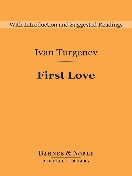 Title details for First Love (Barnes & Noble Digital Library) by Ivan Turgenev - Available